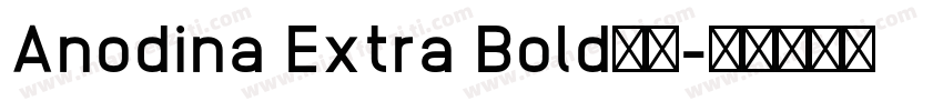 Anodina Extra Bold字体字体转换